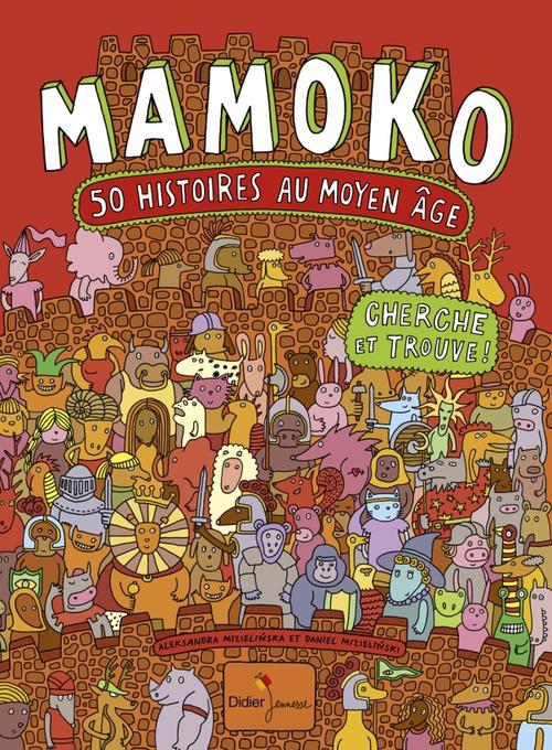 Mamoko ; 50 histoires au Moyen-Age ; cherche et trouve