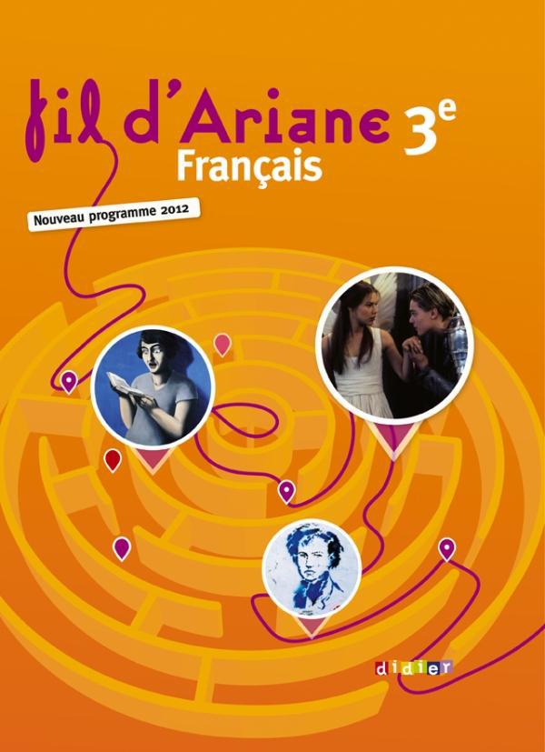 FIL D'ARIANE : français ; 3ème ; manuel (édition 2012)