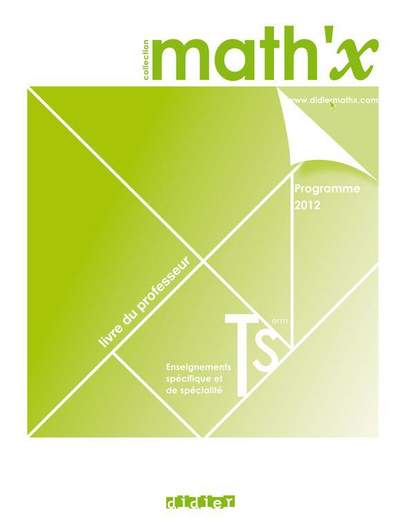Math'x terminale s (ed.2012) specifique + specialite - livre du professeur - version papier