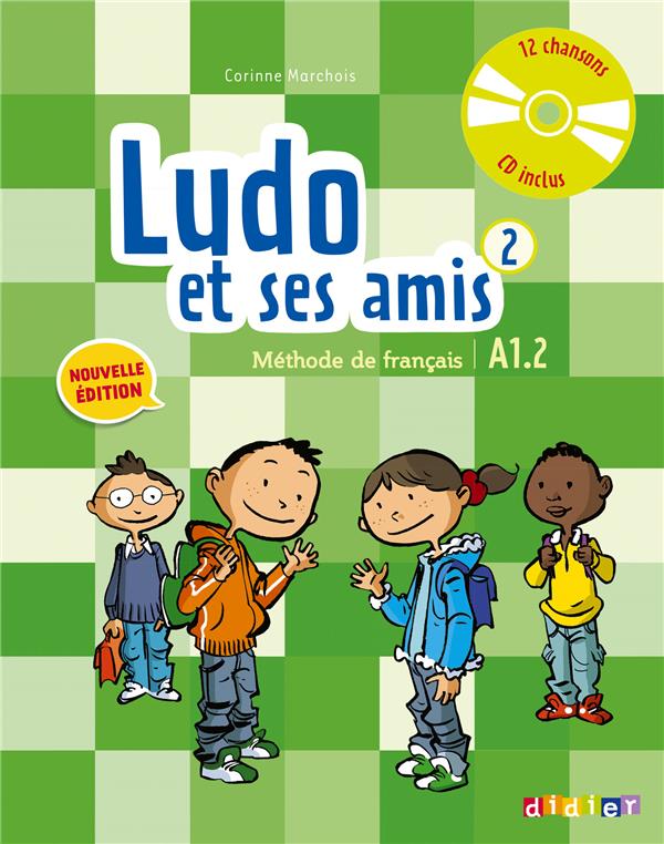 Ludo et ses amis Tome 2 : méthode de français ; A1.2 (édition 2015)