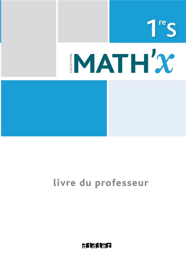 Math'x : 1re S ; livre du professeur (édition 2015)