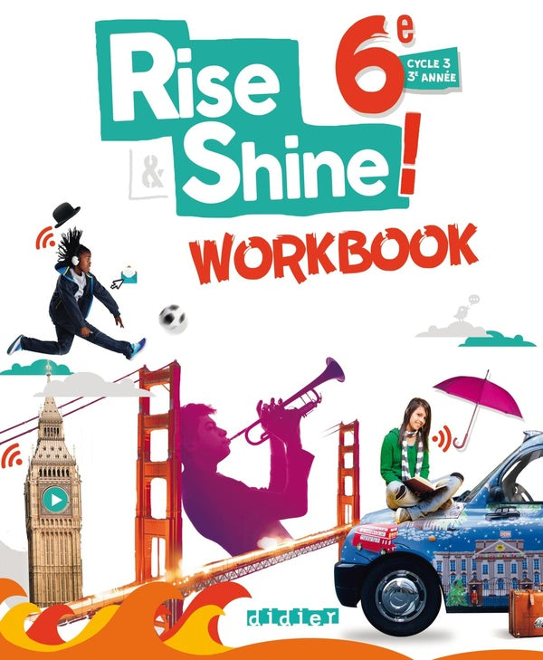 RISE & SHINE : anglais ; 6ème ; worbook