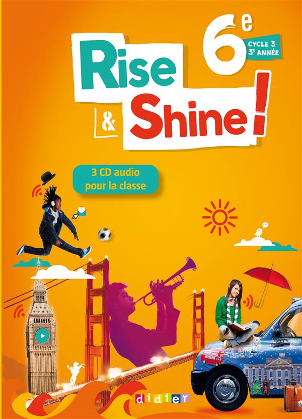 RISE & SHINE : anglais ; 6e ; 3 cd-audio + 1 dvd pour la classe