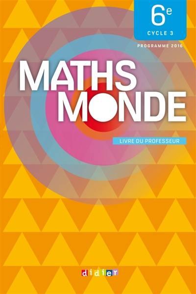 Maths monde : 6e ; livre du professeur