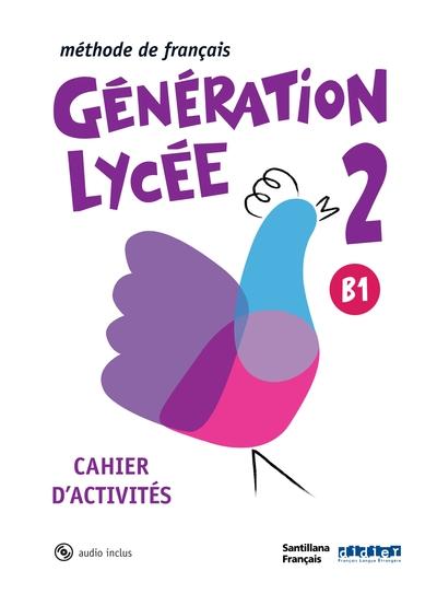 Generation lycee santillana niv.a2-b1 - cahier + cd
