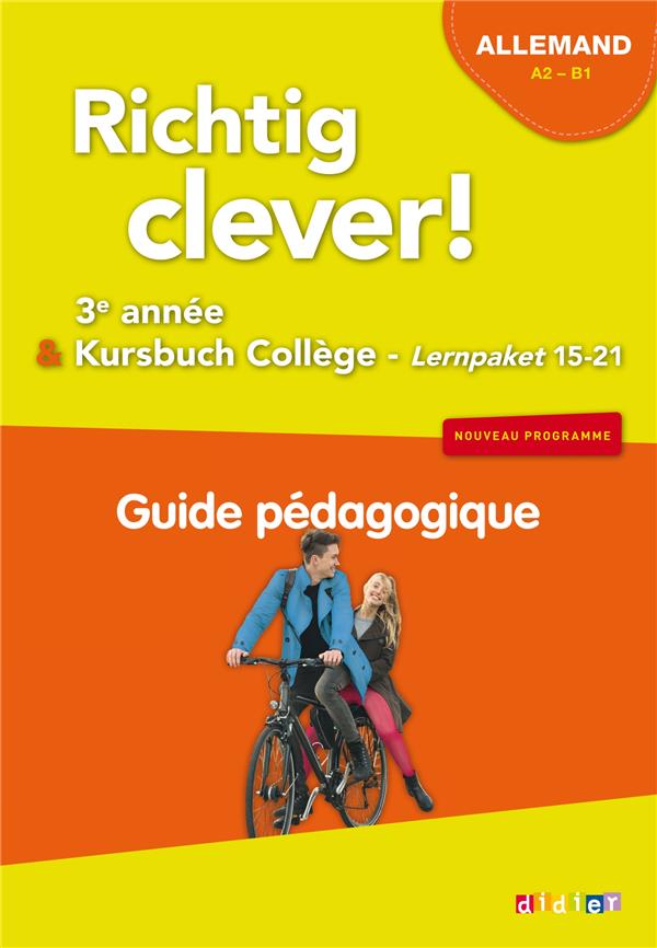 RICHTIG CLEVER ! : allemand ; A2>B1 ; 3e année ; guide pédagogique