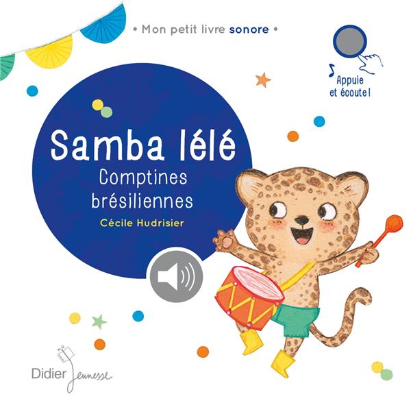 Samba lélé ; comptines brésiliennes
