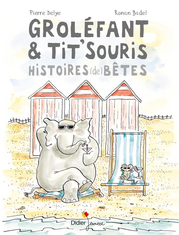 Grolefant & tit'souris, histoires (de) bêtes