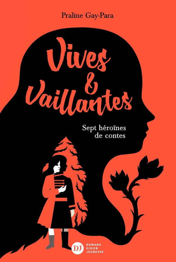 Vives & vaillantes, sept heroïnes de contes