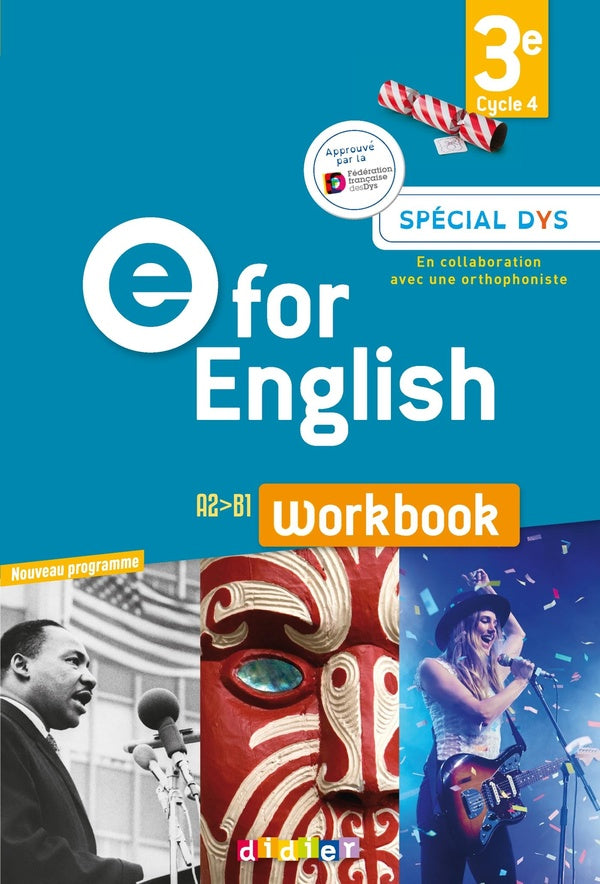 E for english : anglais ; 3e ; workbook ; spécial dys ; A2>B1 (édition 2017)