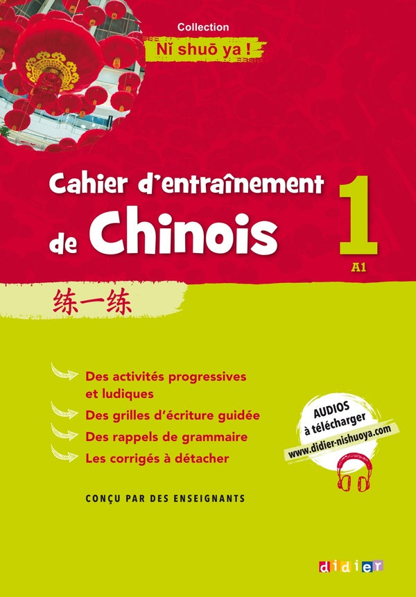 NI SHUO YA ! : cahier d'entraînement de chinois ; A1