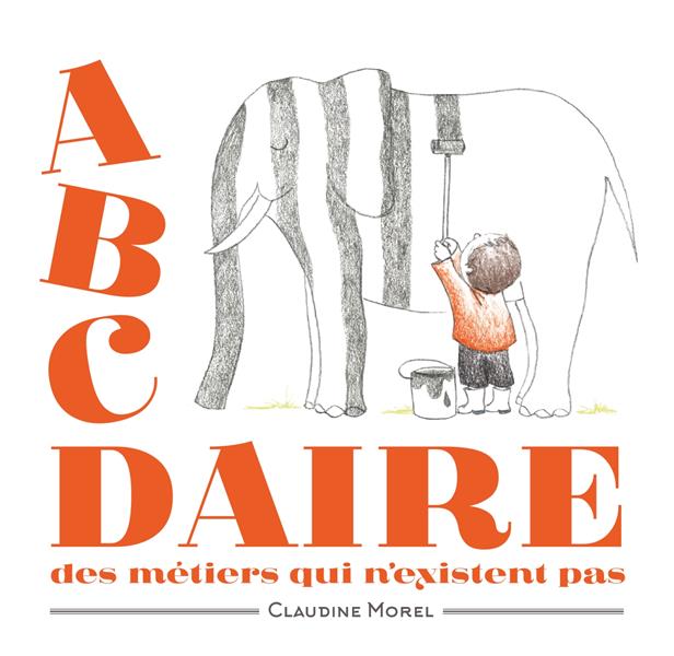 L'ABCdaire des métiers qui n'existent pas