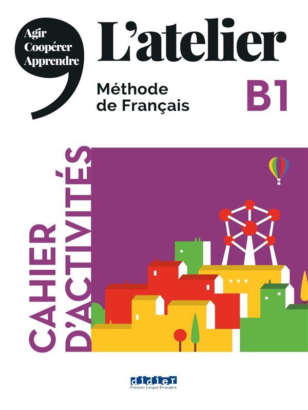 L'atelier : français ; cahier d'activités ; B1