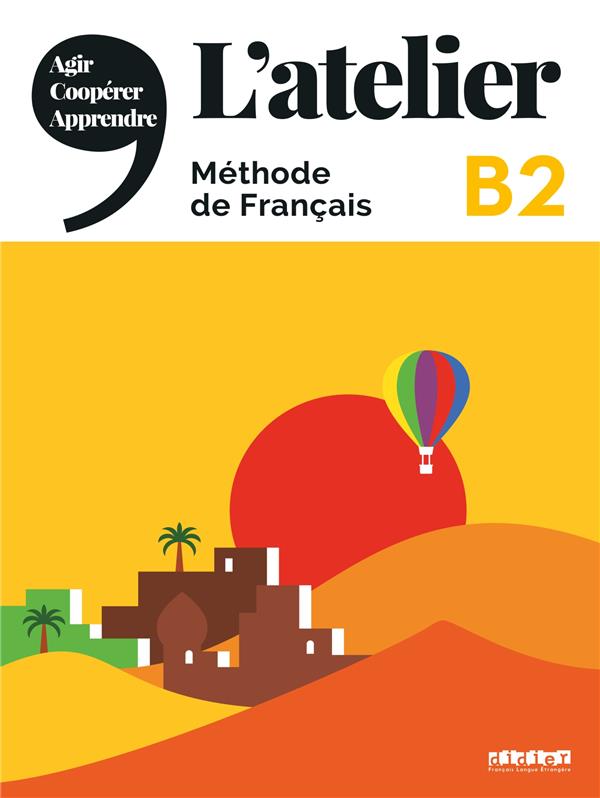 L'atelier : FLE ; B2 (édition 2021)