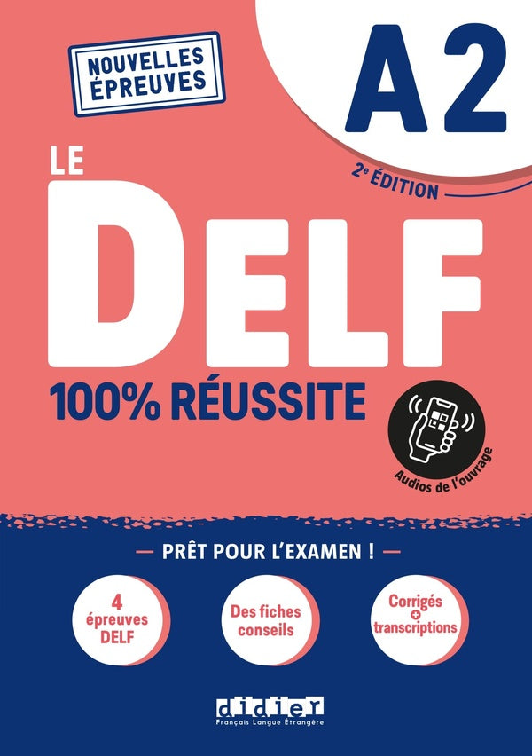 Le DELF - 100% réussite : FLE ; A2 (2e édition)