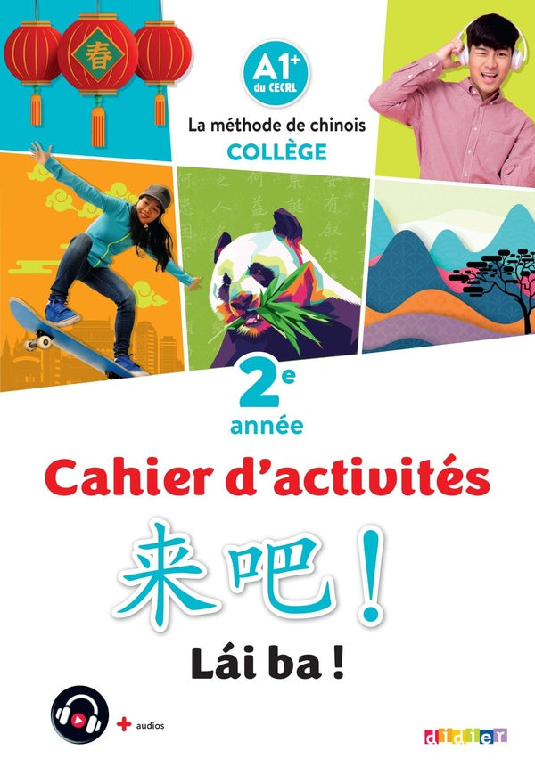 Lai ba ! : chinois ; 2e année ; cahier d'activités ; A1+