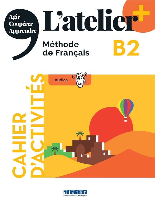 L'atelier + : L'atelier + B2 - Cahier + didierfle.app