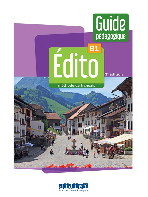 édito : FLE ; B1 ; Guide pédagogique (3e édition)