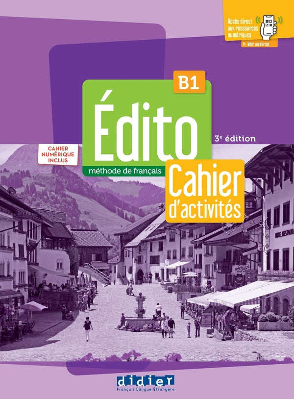 édito : FLE ; cahier d'activités ; B1 (3e édition)
