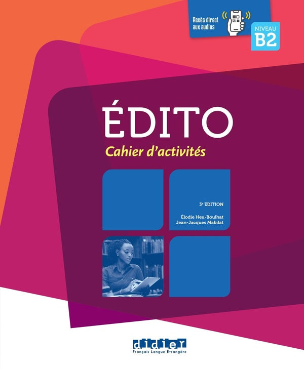 édito : FLE ; B2 ; Cahier d'activités + didierfle.app (3e édition)