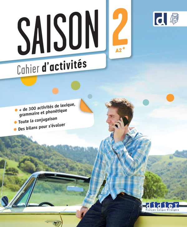Saison 2 : FLE ; cahier d'activités ; A2+