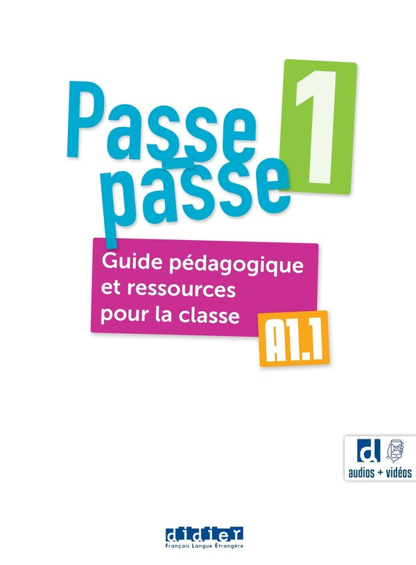 Passe passe 1 : FLE ; Guide pédagogique et ressources pour la classe + didierfle.app