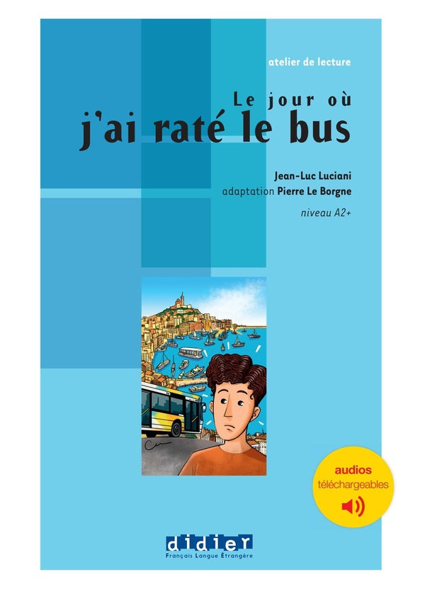 Le jour où j'ai raté le bus ; A2+