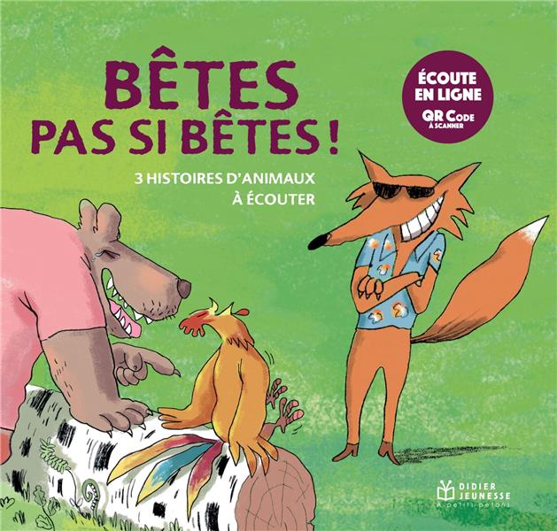 Bêtes pas si bêtes : 3 histoires d'animaux à écouter