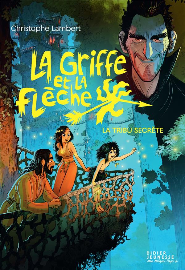 La griffe et la flèche Tome 4 : la tribu secrète