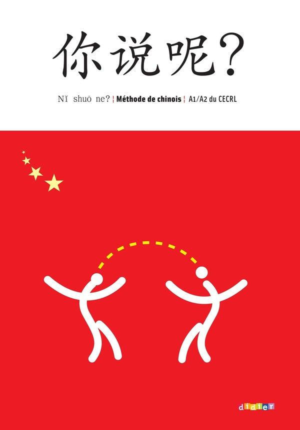 Ni shuo ne ? : Chinois ; A1>A2 ; Livre élève