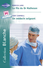 Le fils du dr matheson ; un medecin exigeant