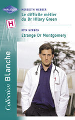 Le difficile metier du dr hilary green ; etrange dr montgomery