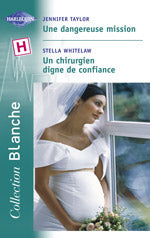 Une dangereuse ; un chirurgien digne de confiance