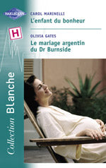 L'enfant du bonheur ; le mariage argentin du dr burnside