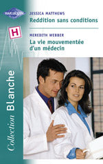 Reddition sans conditions ; la vie mouvementee d'un medecin