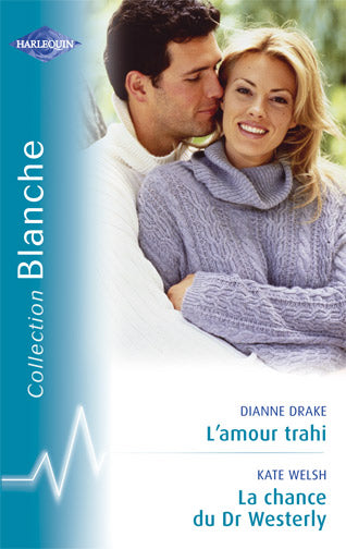 L'amour trahi ; la chance du dr westerly