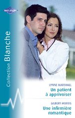 Un patient à apprivoiser ; une infirmière romantique