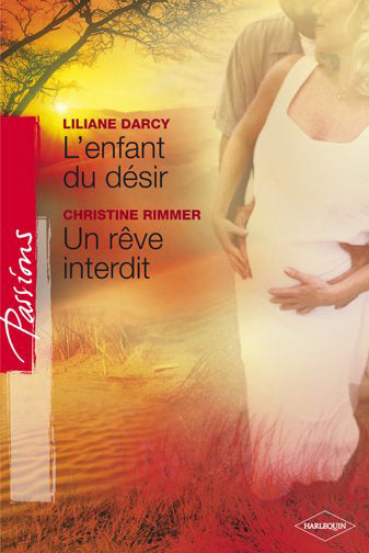 L'enfant du désir ; un rêve interdit