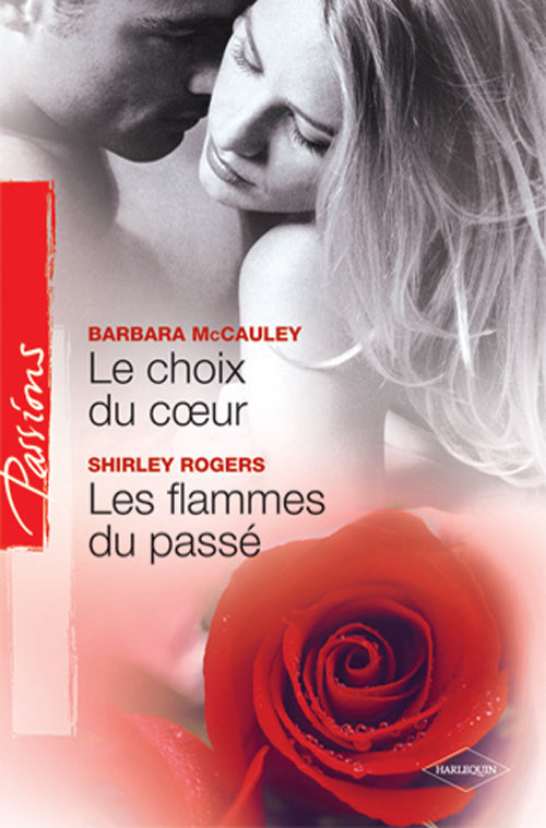 Le choix du coeur ; les flammes du passé