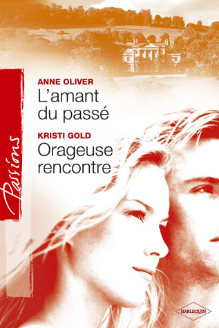 L'amant du passé ; orageuse rencontre