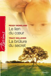Le lien du coeur ; la brûlure du secret