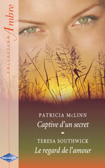 Captive d'un secret ; le regard de l'amour