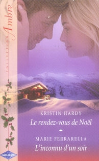 Le rendez vous de noël ; l'inconnu d'un soir