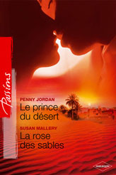 Le prince du désert ; la rose des sables