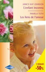 L'enfant inconnu ; les liens de l'amour