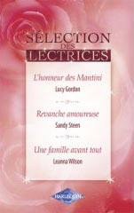 L'honneur des mantini ; revanche amoureuse ; une famille avant tout