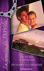 La dynastie des dewilde ; un homme a conquerir ; un secret scandaleux