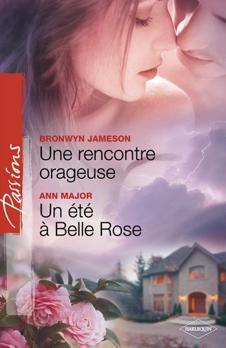 Une rencontre orageuse ; un été à belle rose