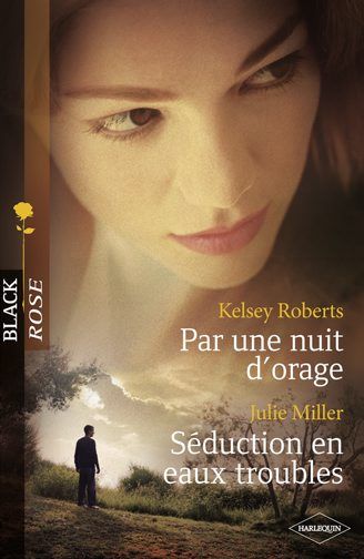 Par une nuit d'orage ; séduction en eaux troubles