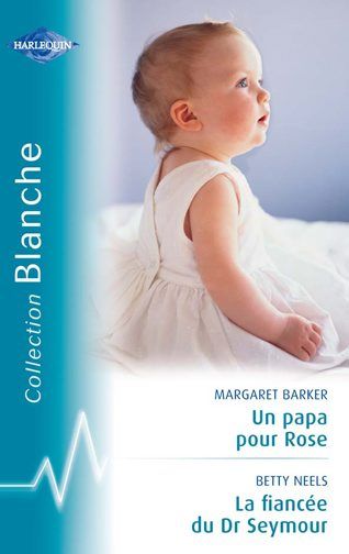 Un papa pour Rose ; la fiancée du Dr Seymoun